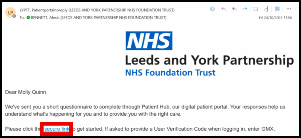 Screenshot of an email from Leeds and York Partnership NHS Foundation Trust. The email says: 'Dear Molly Quinn, We've sent you a short questionnaire to complete through Patient Hub, our digital patient portal. Your responses help us understand what's happening for you and to provide you with the right care. Please click the secure link to get started. If asked to provide a User Verification Code when logging in, enter GMX.' The NHS logo and Leeds and York Partnership NHS Foundation Trust branding are visible at the top.