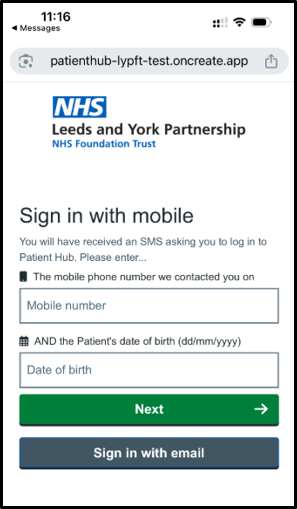 Screenshot of the Patient Hub login page on a mobile browser. The page shows the Leeds and York Partnership NHS Foundation Trust logo and the heading 'Sign in with mobile.' Instructions say: 'You will have received an SMS asking you to log in to Patient Hub. Please enter the mobile phone number we contacted you on AND the patient's date of birth (dd/mm/yyyy).' There are two input fields labeled 'Mobile number' and 'Date of birth,' followed by a green 'Next' button and a gray 'Sign in with email' button.