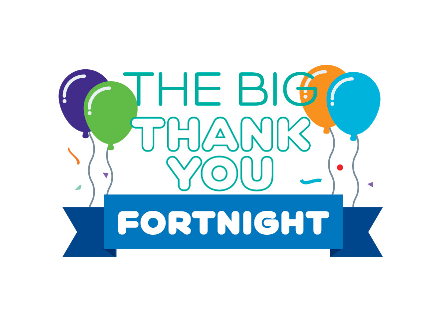 An image that says "The Big Thank You Fortnight" with balloons. 