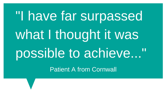 Patient Feedback - "I have far surpassed what I thought it was possible to achieve"