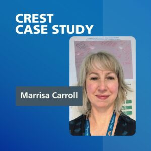 Text: CREST Case Study Marrisa Carrol. Photo of Marrisa