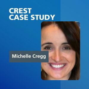 Text: CREST Case Study Michelle Cregg. Photo of Michelle
